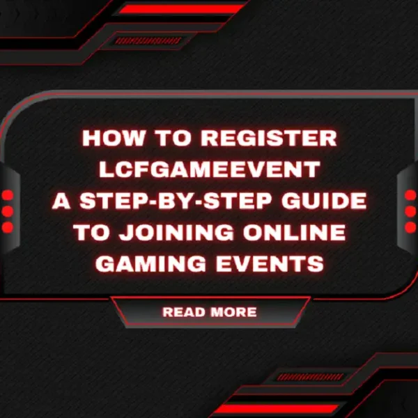 How to Register LCFGamEvent: A Step-by-Step Guide to Joining Online Gaming Events